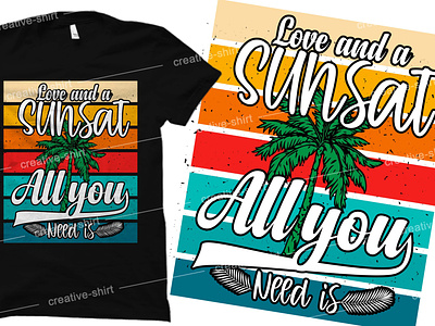 Love and a sunset, all you Need is a summer day t shirt adobe illustrator cc clothing brand design funny shirt design illustration logo logo for t shirt ocen t shirt sea t shirt summer day summer t shirt design t shirt design typography ui