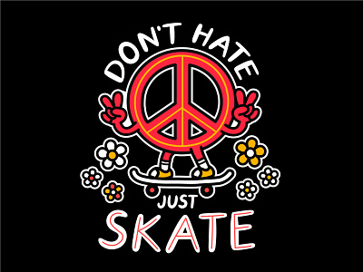 Don't hate just skate cartoon character cute hate hippie illustration lettering love peace print sign stop t shirt tee violence