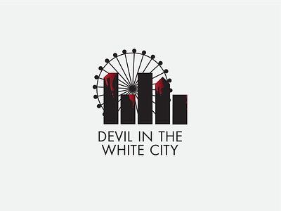 Devil in the White City Graphic blood logo book logo city logo creepy logo dark logo devil devil in the white city ferris wheel logo graphic design logo design logo designer serial killer