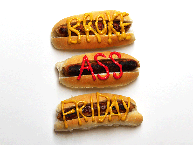 Broke Ass Friday gif hotdog ketchup stop animation typography