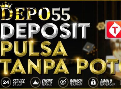 Depo Pulsa Tanpa Potongan sedikit pun! bonusslot casinoonline depo pulsa depo55 deposit pulsa judi pulsa link slot pulsa maxwin polaslotgacor rtpdepo55 rtpgacor slot pulsa website slot pulsa