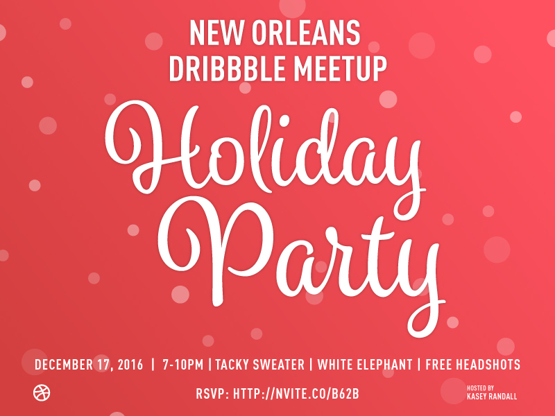 NOLA Dribbble Meetup / Holiday Party! by Kasey Randall on Dribbble