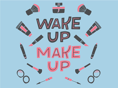 Wake Up Make Up beauty lettering makeup pink