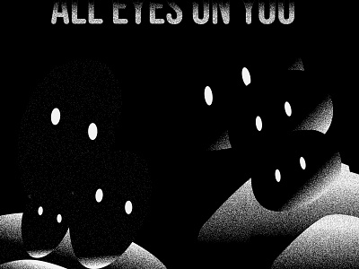 All eyes on you