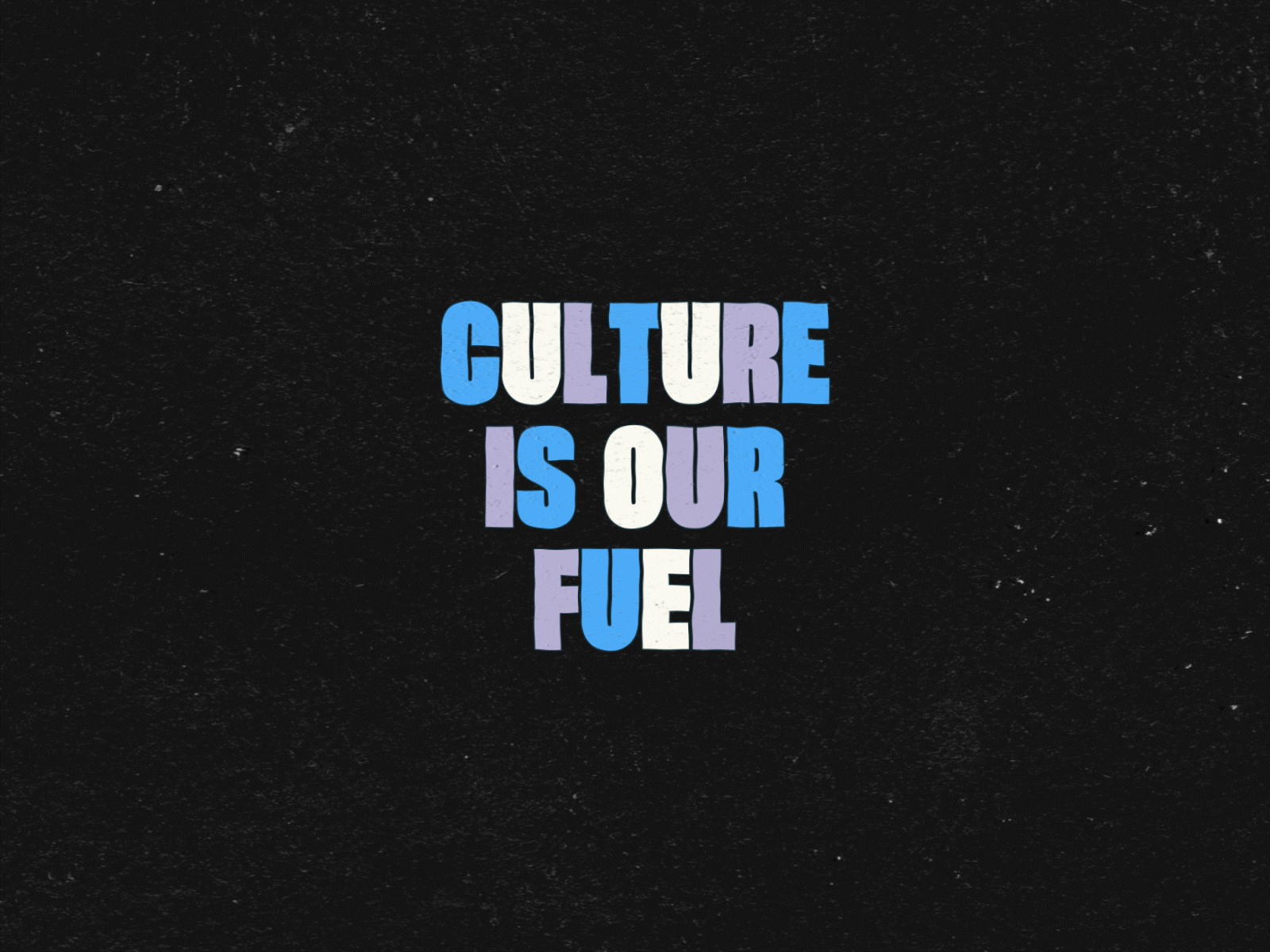 Culture Is Our Fuel animation branding graphic design motion graphics