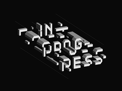 In Progress 3d blocks broken isometric lettering progress type typography