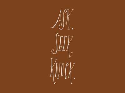 Ask. Seek. Knock. illustration lettering sketch typography words