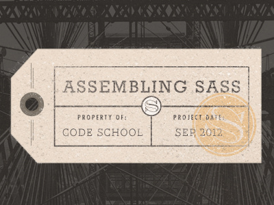 Assembling Sass architecture badge code code school engineering sass tag