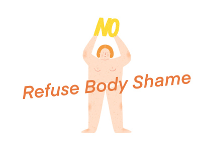 Refuse Body Shame body body shame cute fat girl ill illustration say no