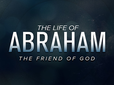 Abraham abraham christian church sermon