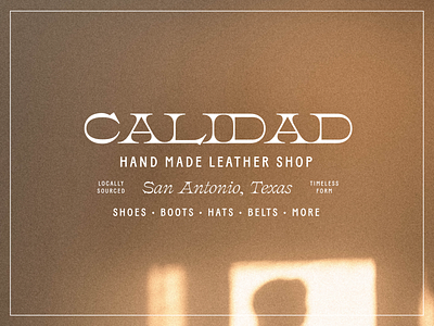Calidad Leather austin belts boots branding design hats leather lockup logo san antonio shop texas type typography western