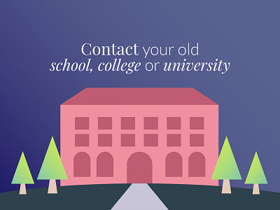 Contact your old college or university