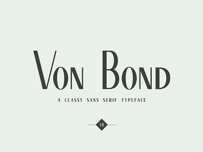 Von Bond - A Classy Sans Serif advertising editorial elegant sans serif