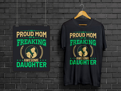 I am a proud mom of an awesome daughter, Mother's day t shirt