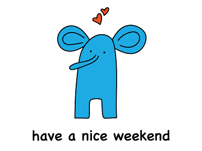 an elephant, have a nice weekend poster