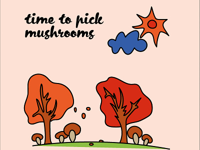 Time to pick mushrooms psychedelic