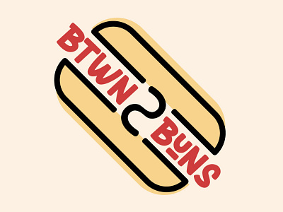 BTWN 2 Buns – hotdog restaurant logo branding design graphic design illustration logo typography vector