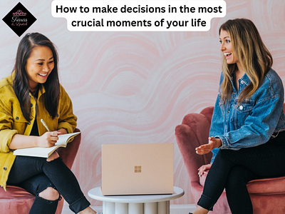 How to Make Decisions in The Most Crucial Moments of Your Life life coach personal development coach