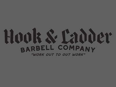 Hook & Ladder Barbell Co. blackletter fire department fitness hook and ladder training workout