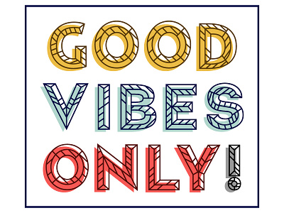 Good Vibes Only! colorful custom type design fonts graphic design hipster illustration retro typography vector