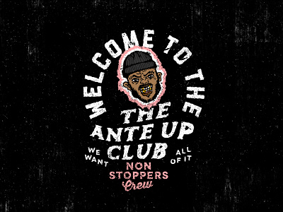 The Ante Up Club ante up branding club gangster graphic design hood illustration logos nonstoppers thejeffpunz thug welcome