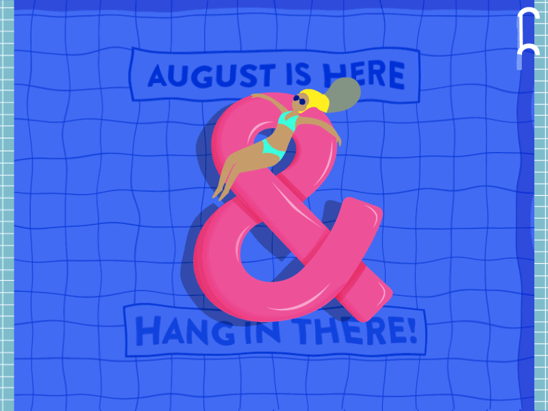 August is here - Hang in there! ampersand animation august character fun gif motion pool studionmore summer water web
