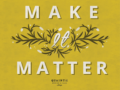 Make It Matter v02 foral handtype quote type yellow