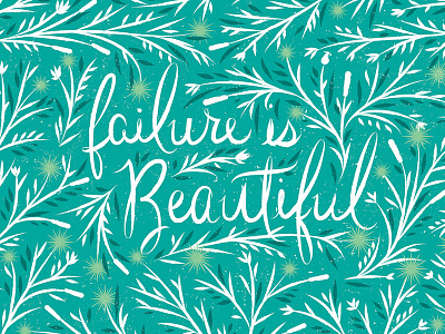 Failure is Beautiful blue branch flower flowers hand leaf lettering quote white