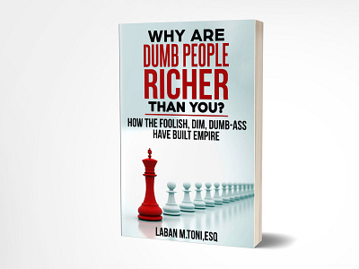 Why are Dumb People Richer than you 3d book cover adobe photoshop amazon book book cover book design cover designer dumb people ebook ebook design fiverr fiverrseller kindle kindle design money rich self pub self publishing writers