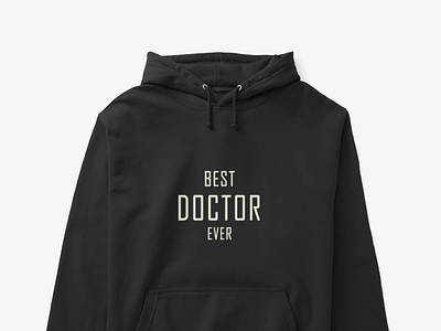 'Best doctor ever' hoodies and shirts