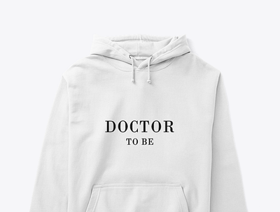 "Doctor to be" shirts and hoodies adobe photoshop branding design graphic design illustration logo typography ui ux vector