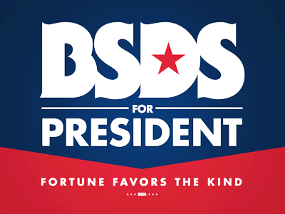BSDS For Prez bsds campaign merica sign usa