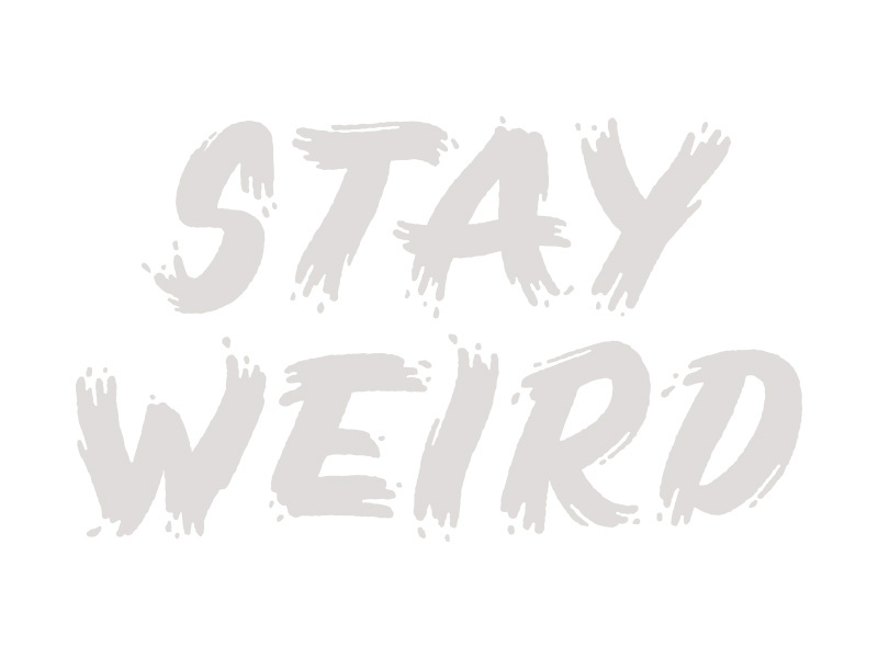 Stay Weird by Jacklyn Stephan on Dribbble