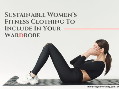 4 Sustainable Women's Fitness Clothing Pieces To Include In Your apparels australia branding bulk canada design europe fitnessapparels logo manufacturers suppliers sustainableclothes uae uk usa womenfashion