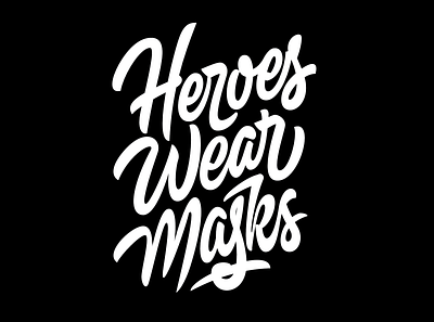 Heroes Wear Masks... custom design lettering pencil pushers script typography vector