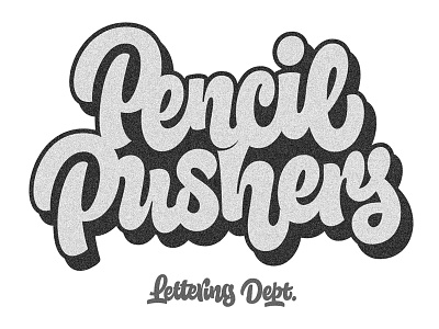 Pencil Pushers custom lettering lettering dept pencil pushers
