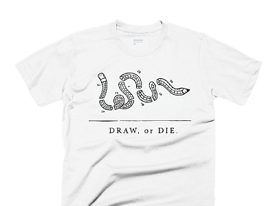 Draw or Die draw draw or die graphic pencil print screenprint tee tshirt
