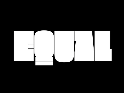 Equal bold custom design equal equality lettering thick