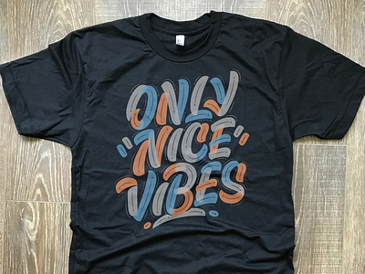 Only Nice Vibes Tee - PreOrder color lettering nice nice vibes only nice vibes preorder screenprint shirt tshirt