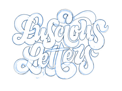 Luscious Letters fat scripts juicy contours lettering luscious letters sketch