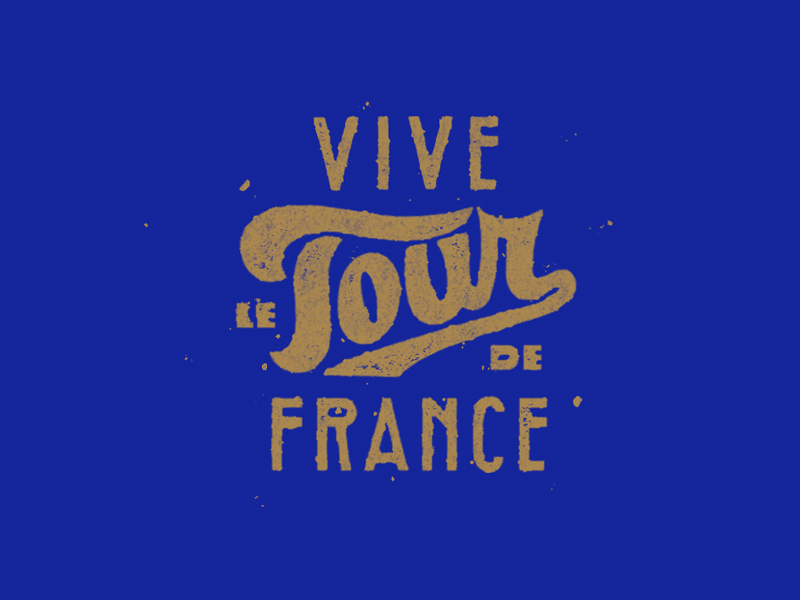 Vive Le Tour De France handlettered handlettering illustration illustration art illustrator le grand tour le tour de france lettering texture type type lockup typographic composition typography