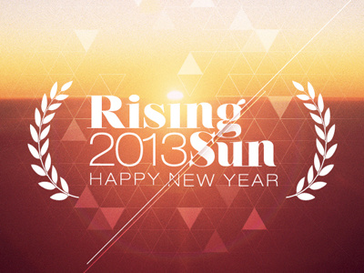 Rising Sun | Happy New Year 2013 design digital new year new year eve nye rising rising sun sun typo typography