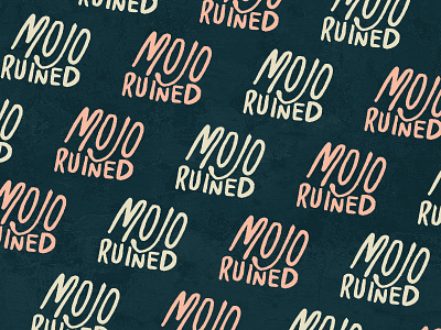 Mojo Ruined drawing gritty hand drawn hand lettering layout mojo pattern saying text typography vibe