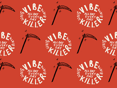 Don't Kill my Vibe death grim reaper hand drawn hand drawn lettering kill killer pattern reaper text texture type vibe