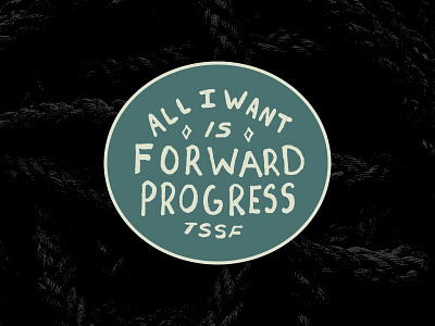 Forward Progress badge gritty hand drawn hand lettering lyrics saying text the story so far type typography