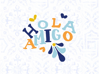 Hola Amigo floral flowers friend hand lettering hello mexican mexico spanish spanish tile