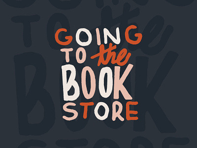 Going To The Bookstore block text book books bookstore fun text hand drawn letters library script store