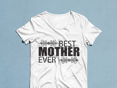 Best Mother T-shirt Design