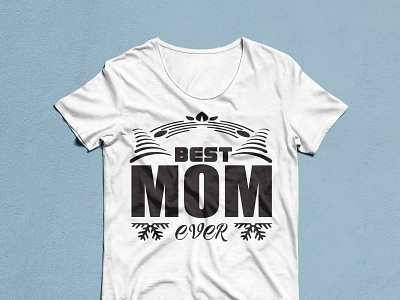 Best Mom T-Shirt 2022 2023 animation best 2022 best mom branding christmas day design graphic design illustration logo mahadihasan merry mother mother day motion graphics new year t shirt typography