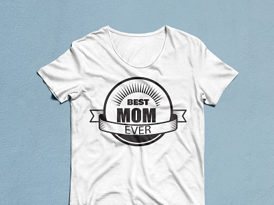 Best mom ever T-Shirt design 2023 best 2022 best mom best t shirt black design branding design graphic design logo mom mothe mother day tshirt white t shirt